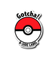 (ポケモン)モンスターボール｢Gotcha!｣